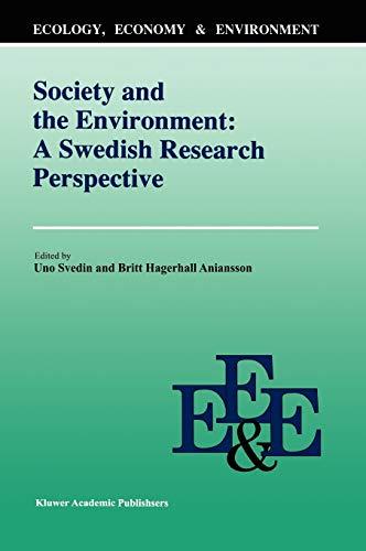 Society And The Environment: A Swedish Research Perspective (Ecology, Economy & Environment, 2, Band 2)