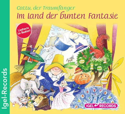 Im Land der bunten Fantasie: Lieder zum Tanzen, Träumen und Mitsingen