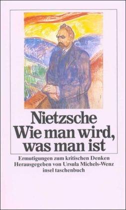 Wie man wird, was man ist: Ermutigungen zum kritischen Denken (insel taschenbuch)