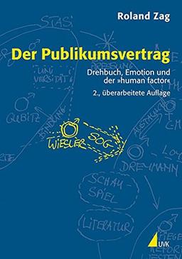 Der Publikumsvertrag: Drehbuch, Emotion und der 'human factor' (Praxis Film)