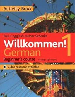 Willkommen! 1 (Third edition) German Beginner’s course: Activity book