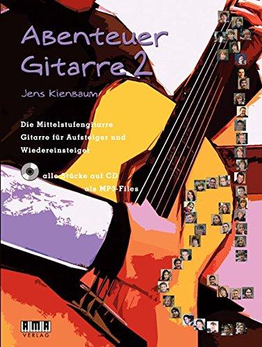 Abenteuer Gitarre 2: Die Mittelstufengitarre. Gitarre für Aufsteiger und Wiedereinsteiger