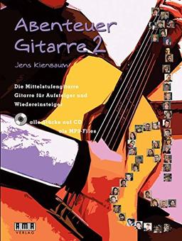 Abenteuer Gitarre 2: Die Mittelstufengitarre. Gitarre für Aufsteiger und Wiedereinsteiger