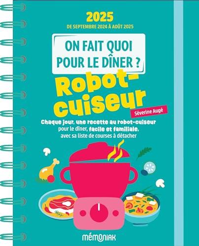 On fait quoi pour le dîner ? Robot cuiseur 2024-2025 - 12 mois de recettes