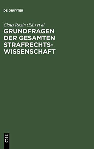 Grundfragen der gesamten Strafrechtswissenschaft: Festschrift für Heinrich Henkel zum 70. Geburtstag am 12. September 1973