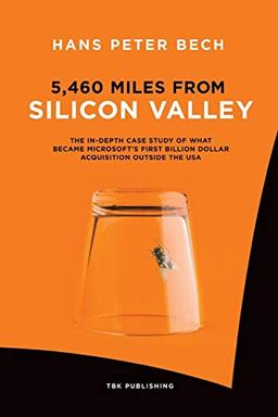 5,460 Miles from Silicon Valley: The In-depth Case Study of What Became Microsoft’s First Billion Dollar Acquisition Outside the USA