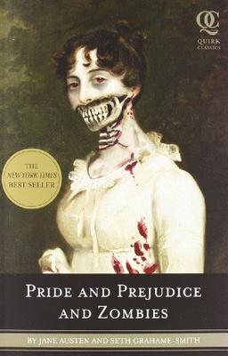 Pride and Prejudice and Zombies: The Classic Regency Romance-Now with Ultraviolent Zombie Mayhem (Quirk Classics)