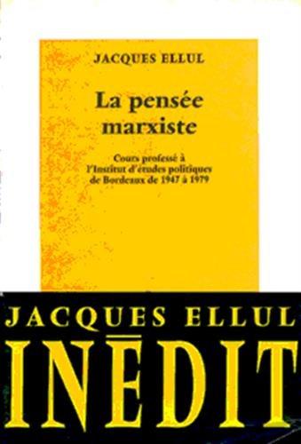 La pensée marxiste : cours professé à l'Institut d'études politiques de Bordeaux de 1947 à 1979