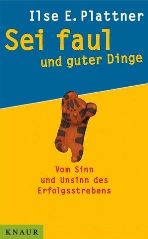 Sei faul und guter Dinge