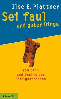 Sei faul und guter Dinge