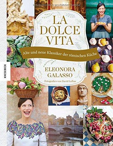 La dolce vita: Alte und neue Klassiker der römischen Küche