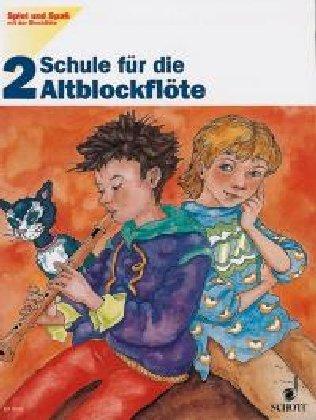 Schule für die Altblockflöte, H.2 (Spiel und Spaß mit der Blockflöte)