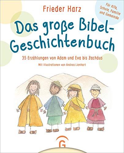 Das große Bibel-Geschichtenbuch: 35 Erzählungen von Adam und Eva bis Zachäus