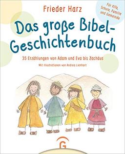 Das große Bibel-Geschichtenbuch: 35 Erzählungen von Adam und Eva bis Zachäus