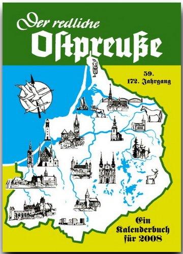 Der redliche Ostpreuße: Ein Kalenderbuch für 2008