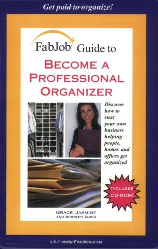 Become a Professional Organizer [With CD-ROM] (FabJob Guides)