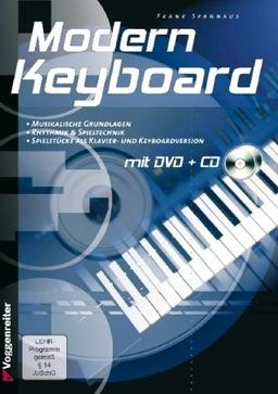 Modern Keyboard. Mit CD und DVD-Video: Musikalische Grundlagen, Rhythmik & Spieltechnik, Spielstücke als Klavier- und Keyboardversion