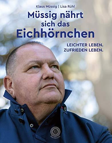 Müssig nährt sich das Eichhörnchen: Leichter leben. Zufrieden leben.