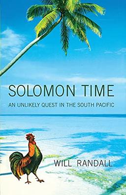 Solomon Time: An Unlikely Quest in the South Pacific