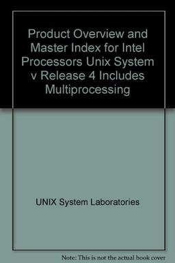 Product Overview and Master Index for Intel Processors Unix System V Release 4 Includes Multiprocessing