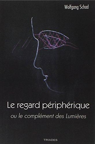 Le regard périphérique ou Le complément des Lumières