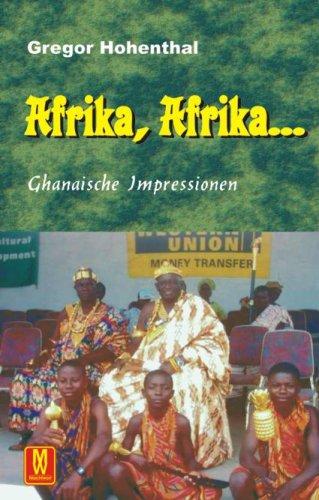 Afrika, Afrika...: Ghanaische Impressionen