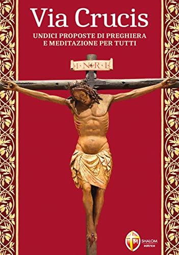 Via Crucis. Proposta di preghiera e meditazione per tutti