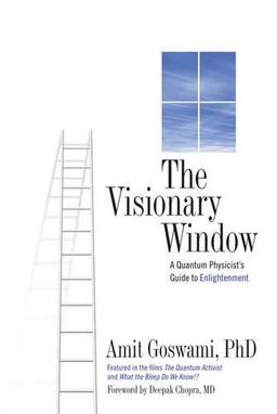 The Visionary Window: A Quantum Physicist's Guide to Enlightenment