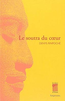 Le soutra du coeur : Prajnâpâramitâ Hridaya sûtra