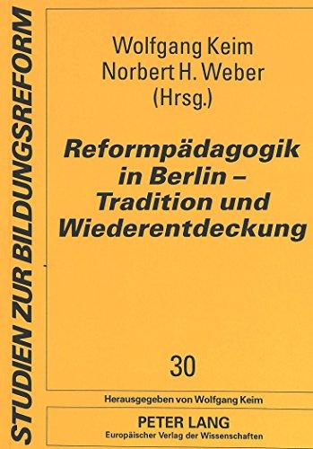 Reformpädagogik in Berlin - Tradition und Wiederentdeckung: Für Gerd Radde (Studien zur Bildungsreform)