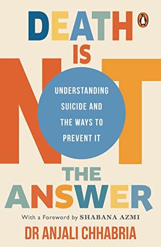 Death Is Not the Answer: Understanding Suicide and Ways to Prevent It