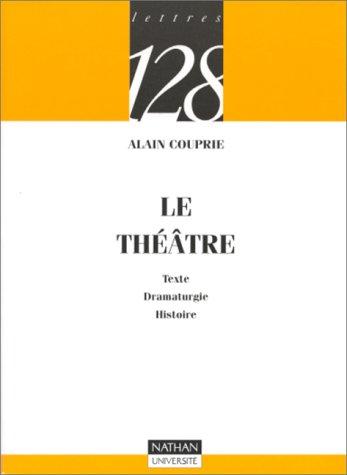 Le théâtre : texte, dramaturgie, histoire