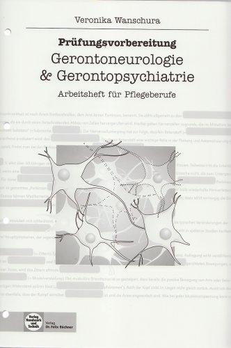 Gerontoneurologie & Gerontopsychiatrie: Arbeitsheft für Pflegeberufe - Prüfungsvorbereitung