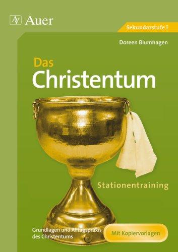 Stationentraining Das Christentum: Grundlagen und Alltagspraxis des Christentums (5. bis 10. Klasse)