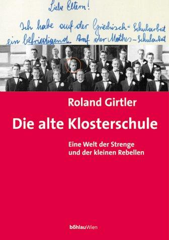 Die alte Klosterschule. Eine Welt der Strenge und der kleinen Rebellen