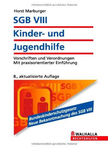 SGB VIII - Kinder- und Jugendhilfe: Vorschriften und Verordnungen. Mit praxisorientierter Einführung