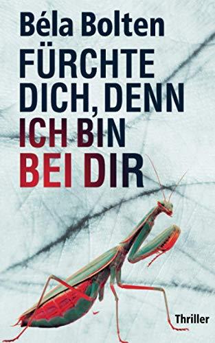 Fürchte dich, denn ich bin bei dir: Thriller