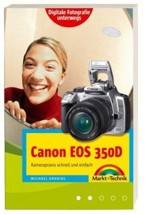 Canon EOS 350D. Handlicher Wegweiser und Bedienungsanleitung mit praktischem Schutzumschlag für die Kameratasche. Digitale Fotografie unterwegs