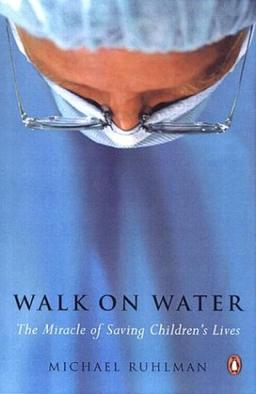 Walk on Water: The Miracle of Saving Children's Lives