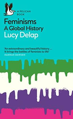 Feminisms: A Global History (Pelican Books)