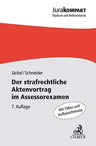 Der strafrechtliche Aktenvortrag im Assessorexamen (Jura kompakt)