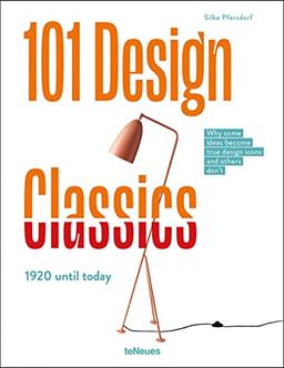 101 Design Classics: 1920 until Today