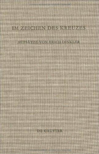 Im Zeichen des Kreuzes: Aufsatze Von Erich Dinkler (Beihefte Zur Zeitschrift Fur Die Neutestamentliche Wissenschaft Und Die Kunde Der Alteren Kirche) ... für die neutestamentliche Wissenschaft)