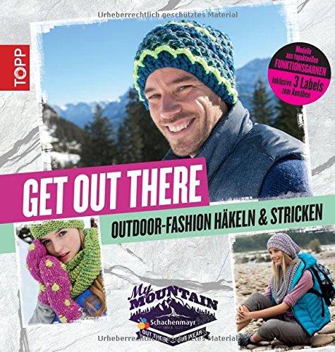 My Mountain - Get out there: Outdoor-Fashion häkeln und stricken