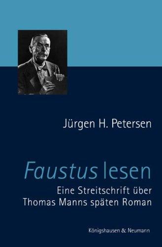 Faustus lesen: Eine Streitschrift über Thomas Manns späten Roman