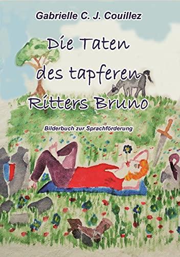 Die Taten des tapferen Ritters Bruno: Bilderbuch zur Sprachförderung des R-Lautes