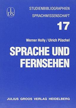 Sprache und Fernsehen (Studienbibliographien Sprachwissenschaft)