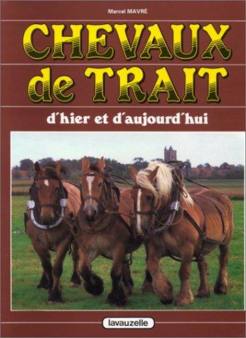 Chevaux de trait d'hier et d'aujourd'hui