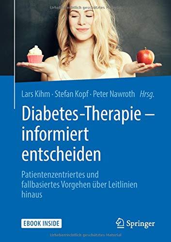 Diabetes-Therapie – informiert entscheiden: Patientenzentriertes und fallbasiertes Vorgehen über Leitlinien hinaus