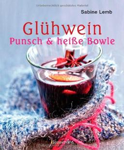 Glühwein, Punsch und heiße Bowle: Die besten Drinks für die Winterzeit